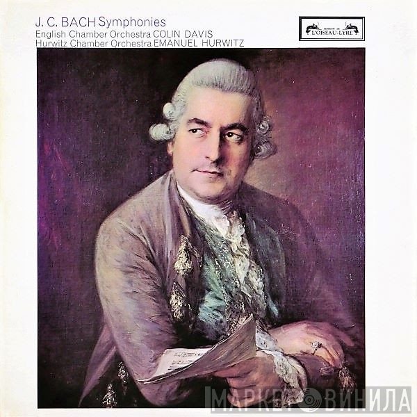 Johann Christian Bach - English Chamber Orchestra, Sir Colin Davis / Hurwitz Chamber Orchestra, Emanuel Hurwitz  - Symphonies