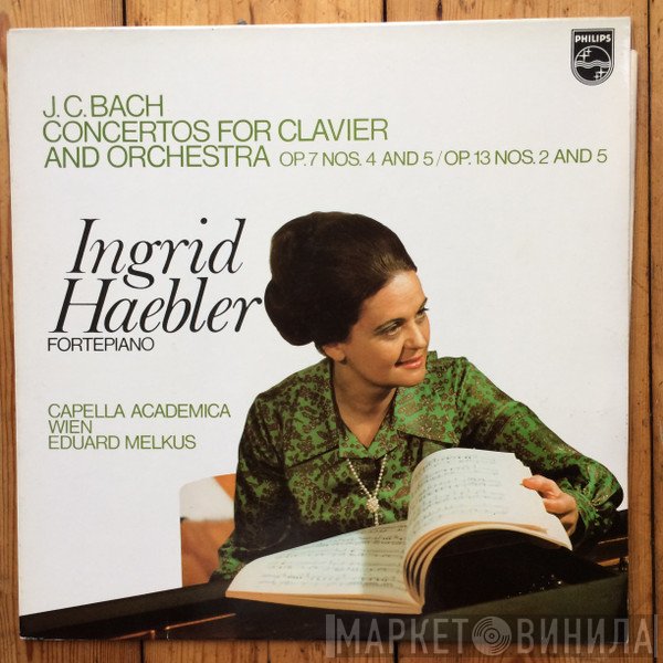 Johann Christian Bach, Capella Academica Wien, Eduard Melkus, Ingrid Haebler - Concertos For Clavier And Orchestra Op. 7 Nos. 4 And 5 / Op. 13 Nos. 2 And 5
