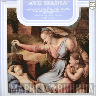 Johann Sebastian Bach / Charles Gounod / Giuseppe Verdi / Franz Liszt / Luigi Cherubini / César Franck / Johannes Brahms / Camille Saint-Saëns / Anton Bruckner / Franz Schubert, Orchestre Pro Arte De Munich , Direction: Kurt Redel  - Ave Maria