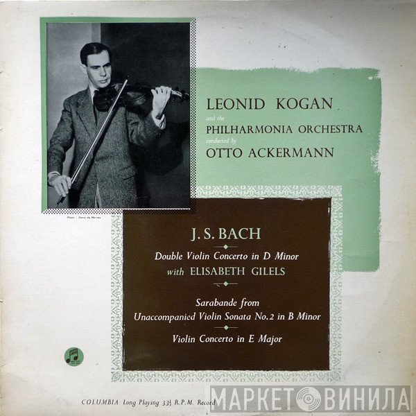 Johann Sebastian Bach - Leonid Kogan, Philharmonia Orchestra, Otto Ackermann  - Double Concerto In D Minor / Concerto In E Major