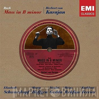 Johann Sebastian Bach / Elisabeth Schwarzkopf, Marga Höffgen, Nicolai Gedda, Heinz Rehfuss, Kathleen Ferrier, Wiener Singverein, Philharmonia Orchestra, Herbert von Karajan  - Mass In B Minor