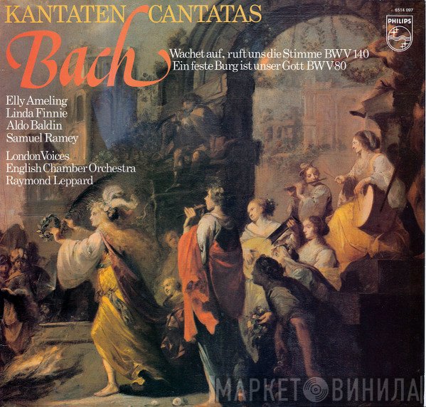 Johann Sebastian Bach, English Chamber Orchestra, Samuel Ramey, Raymond Leppard, Elly Ameling, Linda Finnie, Aldo Baldin - Cantatas • Kantaten «Wachet Auf, Ruft Uns Die Stimme» BWV 140 / «Ein Feste Burg Ist Unser Gott» BWV 80