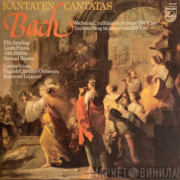 Johann Sebastian Bach, English Chamber Orchestra, Samuel Ramey, Raymond Leppard, Elly Ameling, Linda Finnie, Aldo Baldin - Cantatas • Kantaten «Wachet Auf, Ruft Uns Die Stimme» BWV 140 / «Ein Feste Burg Ist Unser Gott» BWV 80