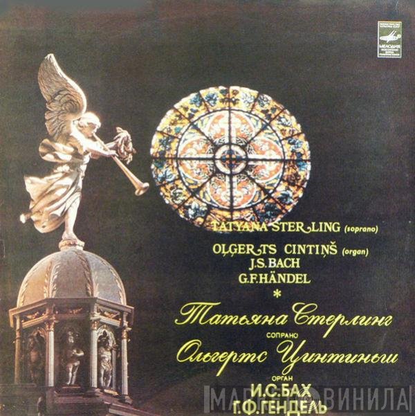 Johann Sebastian Bach / Georg Friedrich Händel - Татьяна Стерлинг, Oļģerts Cintiņš  - Arias