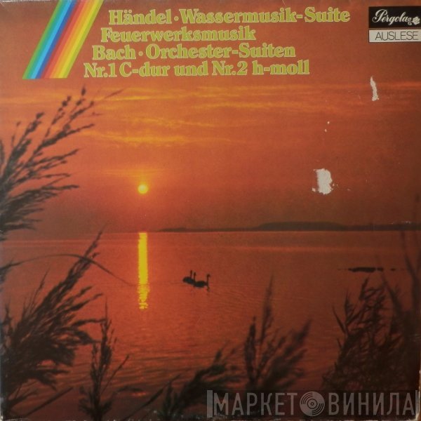 Johann Sebastian Bach, Georg Friedrich Händel - Wassermusik-Suite / Feuerwerksmusik / Orchester-Suiten Nr. 1 C-Dur Und Nr. 2 H-Moll
