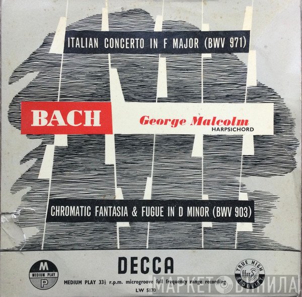 Johann Sebastian Bach, George Malcolm - Italian Concerto In F Major (BWV 971) / Chromatic Fantasia &amp; Fugue In D Minor (BWV 903)