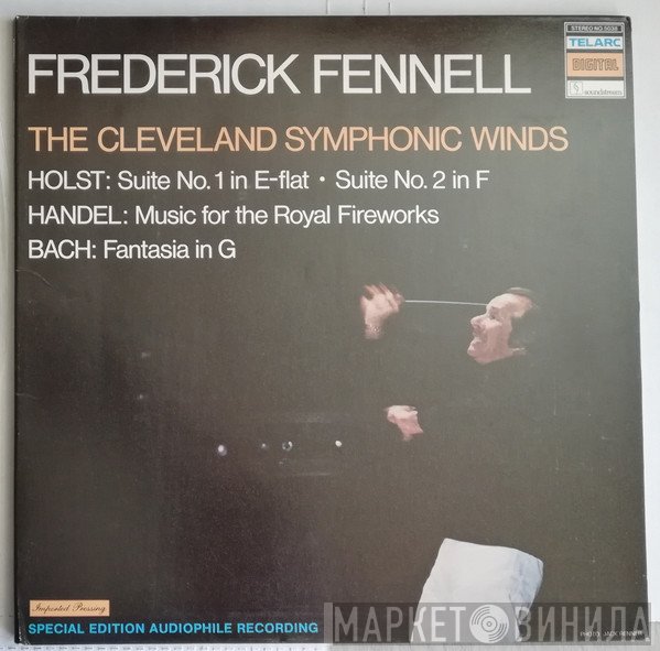 Johann Sebastian Bach, Gustav Holst, Georg Friedrich Händel, Frederick Fennell, The Cleveland Symphonic Winds - Suite No. 1 In E-Flat • Suite No. 2 In F / Music For The Royal Fireworks / Fantasia In G