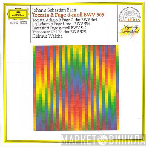 Johann Sebastian Bach, Helmut Walcha - Toccata & Fuge d-moll BWV 565 / Toccata, Adagio & Fuge C-dur BWV 564 / Präludium & Fuge f-moll BWV 534 / Fantasie & Fuge g-moll BWV 542 / Triosonate Nr. 1 Es-dur BWV 525