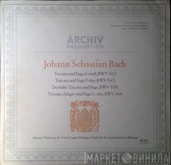 Johann Sebastian Bach, Helmut Walcha - Toccata Und Fuge D-moll, BWV 565 / Toccata Und Fuge F-dur, BWV 540 / Dorische Toccata Und Fuge, BWV 538 / Toccata, Adagio Und Fuge C-dur, BWV 564