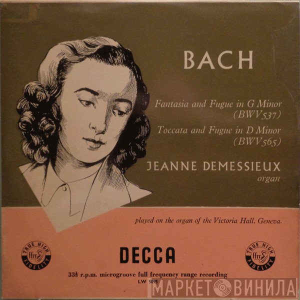 Johann Sebastian Bach, Jeanne Demessieux - Fantasia And Fugue In G Minor (BWV 537) / Toccata And Fugue In D Minor (BWV 565)