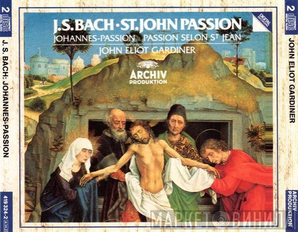 Johann Sebastian Bach, John Eliot Gardiner - St. John Passion / Johannes-Passion / Passion Selon St Jean
