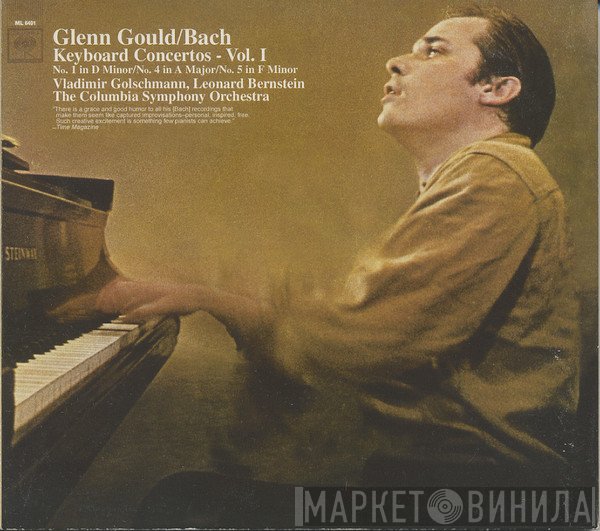 Johann Sebastian Bach, Leonard Bernstein, Columbia Symphony Orchestra, Glenn Gould, Vladimir Golschmann - Keyboard Concertos  Vol.I No. 1 In D Minor / No.4 In A Major / No.5 In F Minor