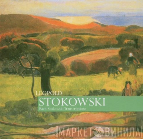 Johann Sebastian Bach, Leopold Stokowski  - Bach / Stokowski  Transcriptions