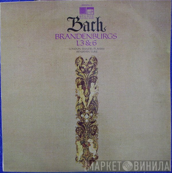 Johann Sebastian Bach, The London Handel Players, Benjamin Tuke - Brandenburgs 1, 3 & 6 / Record 2