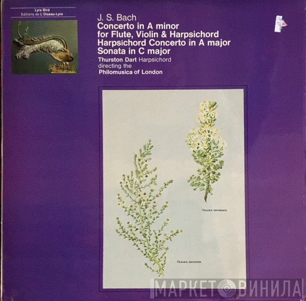 Johann Sebastian Bach, Thurston Dart, Philomusica Of London - Concerto In A Minor For Flute, Violin & Harpsichord / Harpsichord Concerto In A Major / Sonata In C Major
