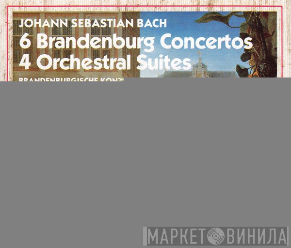 Johann Sebastian Bach, Trevor Pinnock, The English Concert - 6 Brandenburg Concertos / 4 Orchestral Suites = Brandenburgische Konzerte/ Ouvertüren = Concertos Brandebourgeois/ Ouvertures