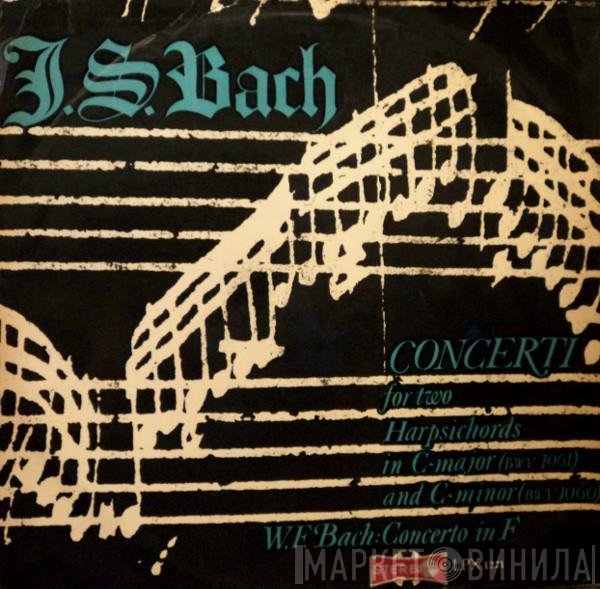 Johann Sebastian Bach, Wilhelm Friedemann Bach, János Sebestyén - Concerti For Two Harpsichords In C-Major (BWV 1061) And C-Minor (BWV 1060) / Concerto In F