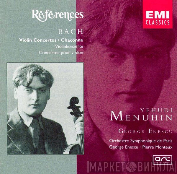 Johann Sebastian Bach, Yehudi Menuhin, Orchestre Symphonique De Paris, George Enescu, Pierre Monteux - Violin Concertos / Chaconne
