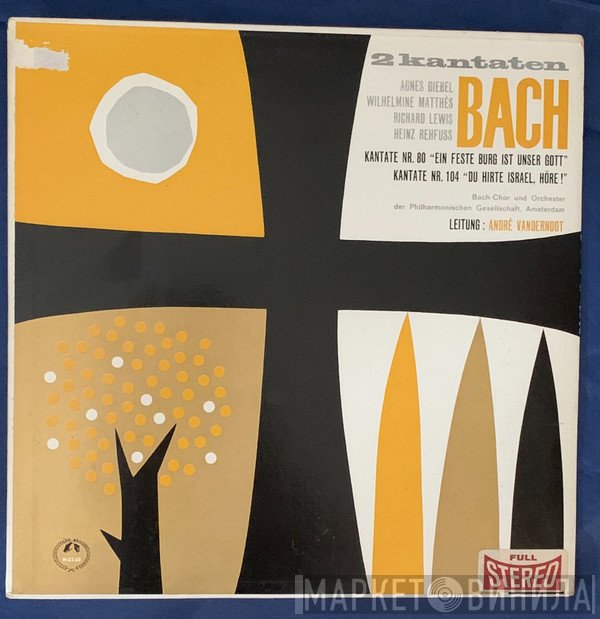 Johann Sebastian Bach, Agnes Giebel, Richard Lewis , André Vandernoot, Wilhelmine Matthes, Heinz Rehfuss, Koor Van De Nederlandse Bachvereniging, Amsterdam Philharmonic Society Orchestra - 2 Cantatas