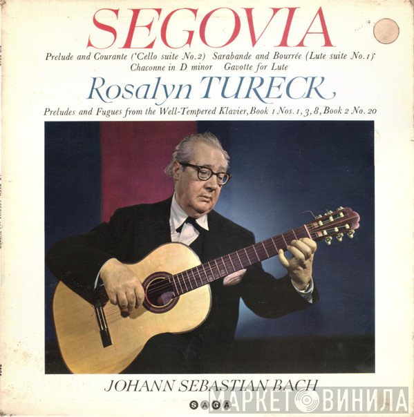 Johann Sebastian Bach, Andrés Segovia, Rosalyn Tureck - Andrés Segovia And Rosalyn Tureck Play Bach