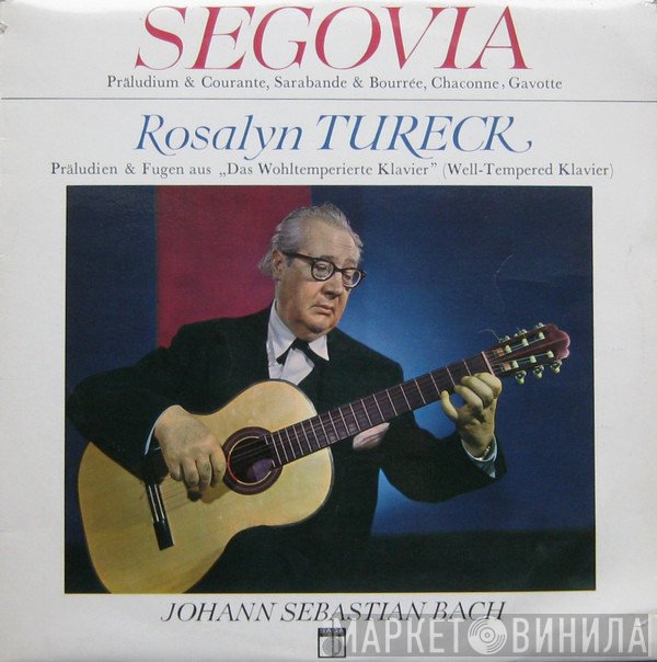 Johann Sebastian Bach, Andrés Segovia, Rosalyn Tureck - J.S. Bach: Segovia And Tureck