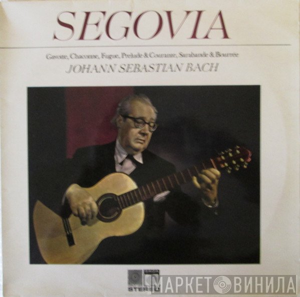 Johann Sebastian Bach, Andrés Segovia, Rosalyn Tureck - Segovia And Rosalyn Tureck Play Bach