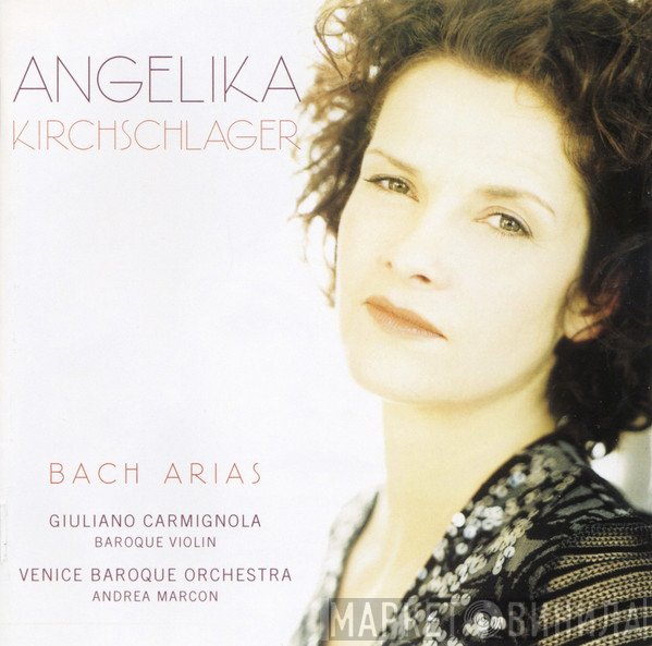 Johann Sebastian Bach, Angelika Kirchschlager, Giuliano Carmignola, Venice Baroque Orchestra, Andrea Marcon  - Arias