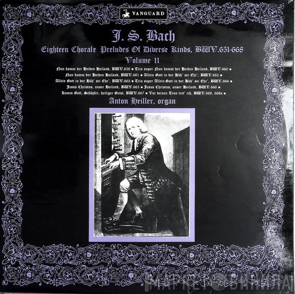 Johann Sebastian Bach, Anton Heiller - Eighteen Chorale Preludes Of Diverse Kinds BWV 651-668 Vol II