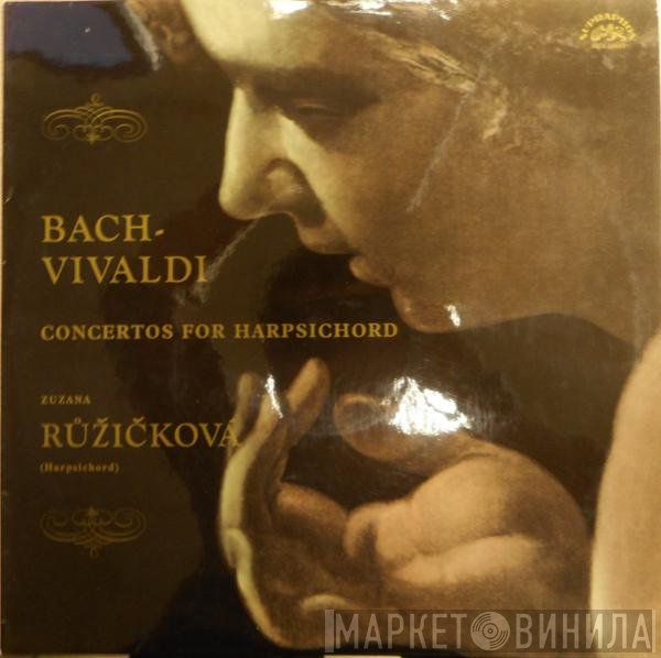 Johann Sebastian Bach, Antonio Vivaldi, Zuzana Růžičková - Bach - Vivaldi. Concertos For Harpsichord