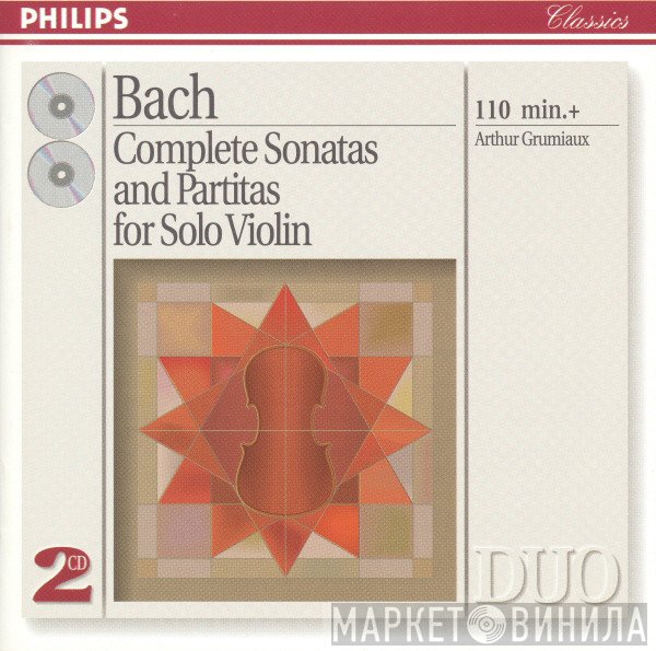 Johann Sebastian Bach, Arthur Grumiaux - Complete Sonatas And Partitas For Solo Violin