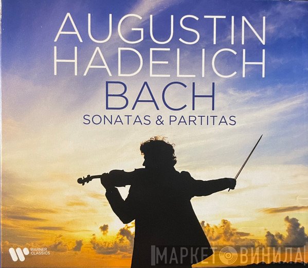 Johann Sebastian Bach, Augustin Hadelich - Sonatas & Partitas