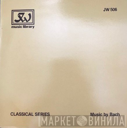 Johann Sebastian Bach - Classical Series - Music By Bach