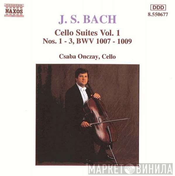 Johann Sebastian Bach, Csaba Onczay - Cello Suites Vol. 1
