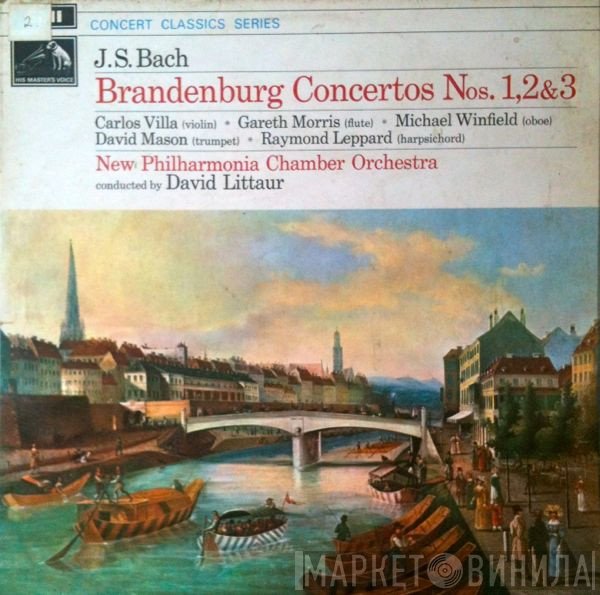 Johann Sebastian Bach, David Mason , Michael Winfield, Raymond Leppard, David Littaur, New Philharmonia Chamber Orchestra, Carlos Villa , Gareth Morris  - Brandenburg Concertos Nos. 1, 2 & 3