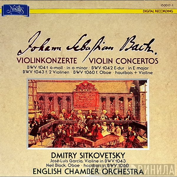 Johann Sebastian Bach - Dmitry Sitkovetsky - English Chamber Orchestra - José-Luis Garcia - Neil Black   - Violinkonzerte