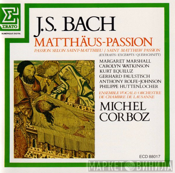 Johann Sebastian Bach, Ensemble Vocal De Lausanne & Orchestre De Chambre De Lausanne, Michel Corboz  - Matthäus-Passion