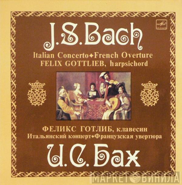 Johann Sebastian Bach, Felix Gottlieb - Italian Concerto ♦ French Overture