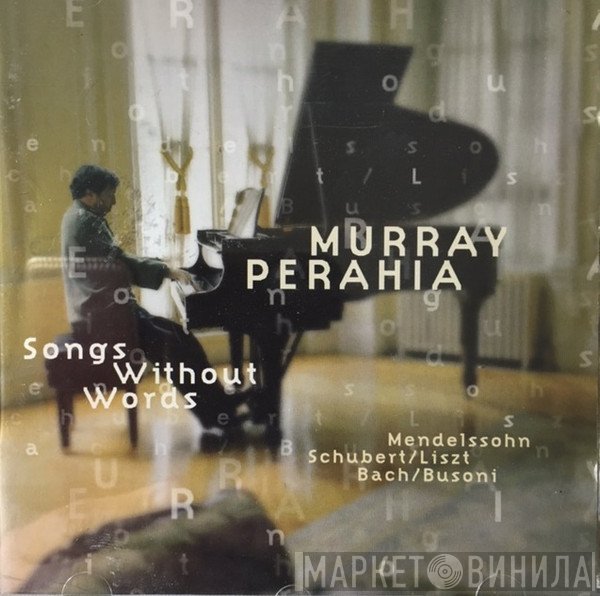 Johann Sebastian Bach, Franz Liszt, Franz Schubert, Felix Mendelssohn-Bartholdy, Murray Perahia, Ferruccio Busoni - Songs Without Words