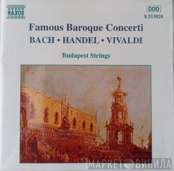 Johann Sebastian Bach, Georg Friedrich Händel, Antonio Vivaldi, Budapest Strings  - Famous Baroque Concerti