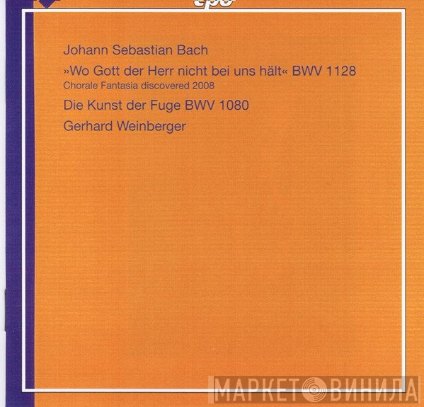 Johann Sebastian Bach, Gerhard Weinberger - Die Kunst Der Fuge
