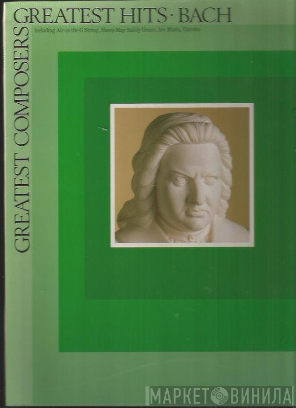 Johann Sebastian Bach - Greatest Hits