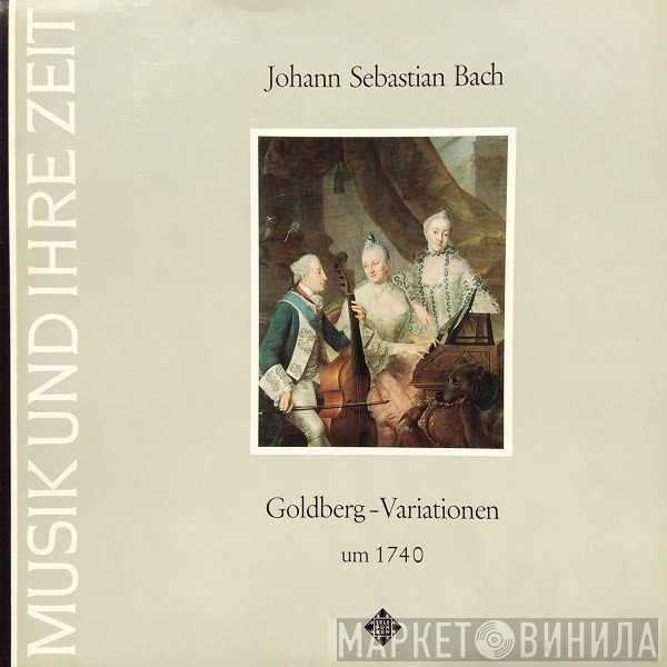 Johann Sebastian Bach, Gustav Leonhardt - Goldberg-Variationen Um 1740