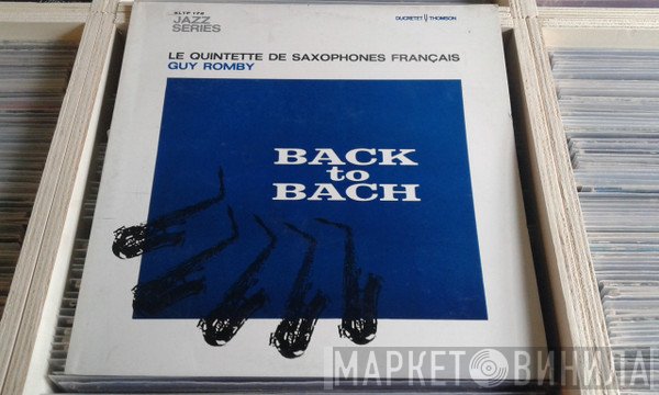 Johann Sebastian Bach, Guy Romby, Le Quintette De Saxophones Français - Back To Bach