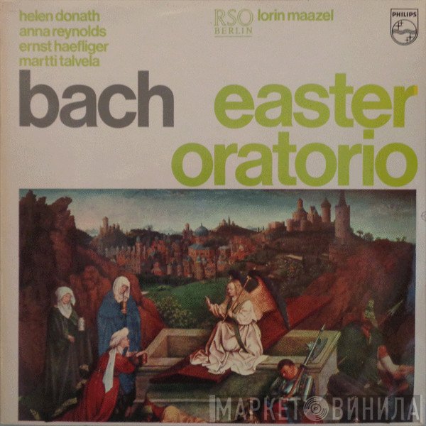 Johann Sebastian Bach, Helen Donath, Lorin Maazel, Radio-Symphonie-Orchester Berlin, Anna Reynolds, Martti Talvela, Ernst Haefliger - Easter Oratorio