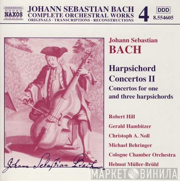 Johann Sebastian Bach, Helmut Müller-Brühl, Gerald Hambitzer, Robert Hill , Christoph Anselm Noll, Michael Behringer, Kölner Kammerorchester - Harpsichord Concertos II