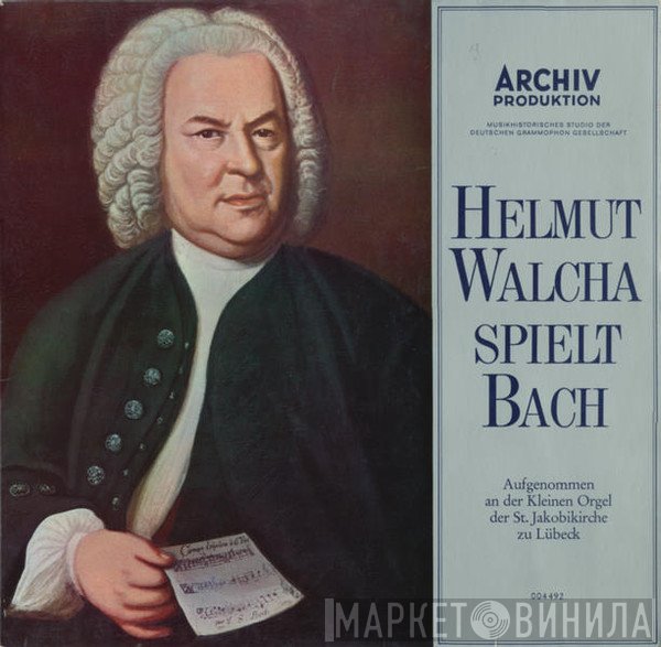Johann Sebastian Bach, Helmut Walcha - Helmut Walcha Spielt Bach