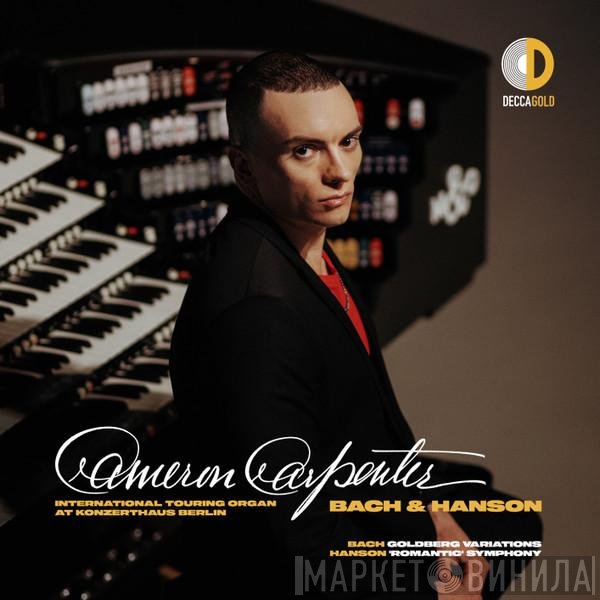 Johann Sebastian Bach, Howard Hanson, Cameron Carpenter  - Bach & Hanson