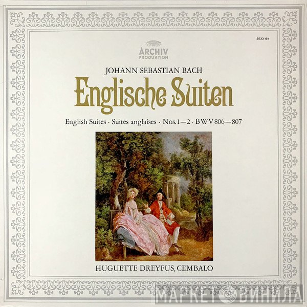 Johann Sebastian Bach, Huguette Dreyfus - Englische Suiten #1 And #2 BWV 806-807