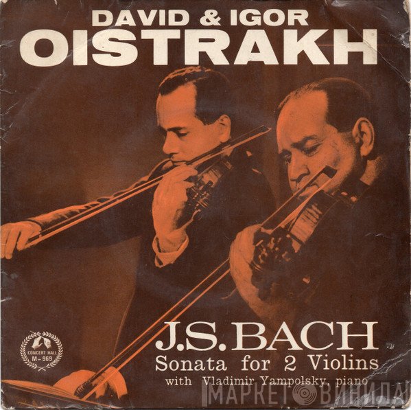 Johann Sebastian Bach, Igor Oistrach, David Oistrach, Vladimir Yampolsky - Sonata For 2 Violins