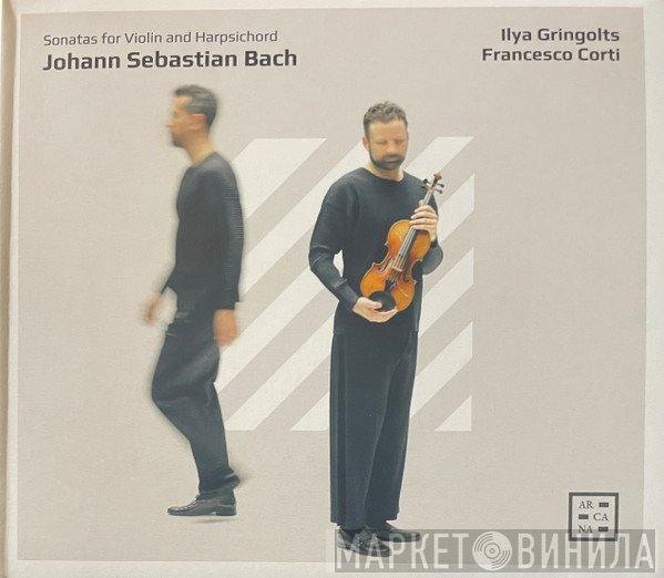 Johann Sebastian Bach, Ilya Gringolts, Francesco Corti - Sonatas For Violin And Harpsichord